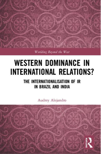 Audrey Alejandro, Western dominance in international relations, Brazil, India, Globalisation of science, Eurocentrism